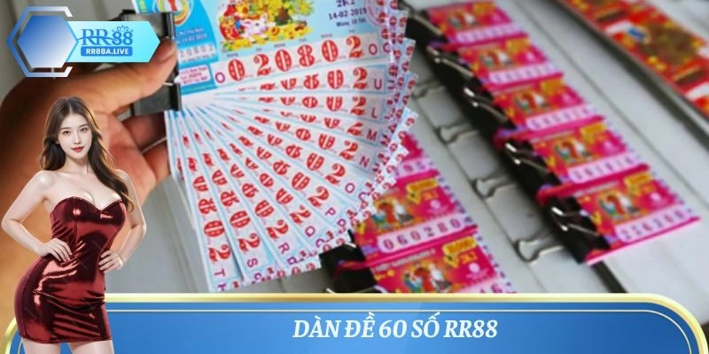 Dàn Đề 60 Số RR88 – Tham Gia Để Giành Lấy Chiến Thắng